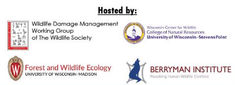 Hosted By: Wildlife Damage Management Working Group of the Wildlife Society. Wisconsin Center for Wildlife, College of Natural Resources, University of Wisconsin-StevensPoint. Forest and Wildlife Ecology, University of Wisconsin-Madison. Berryman Institute.